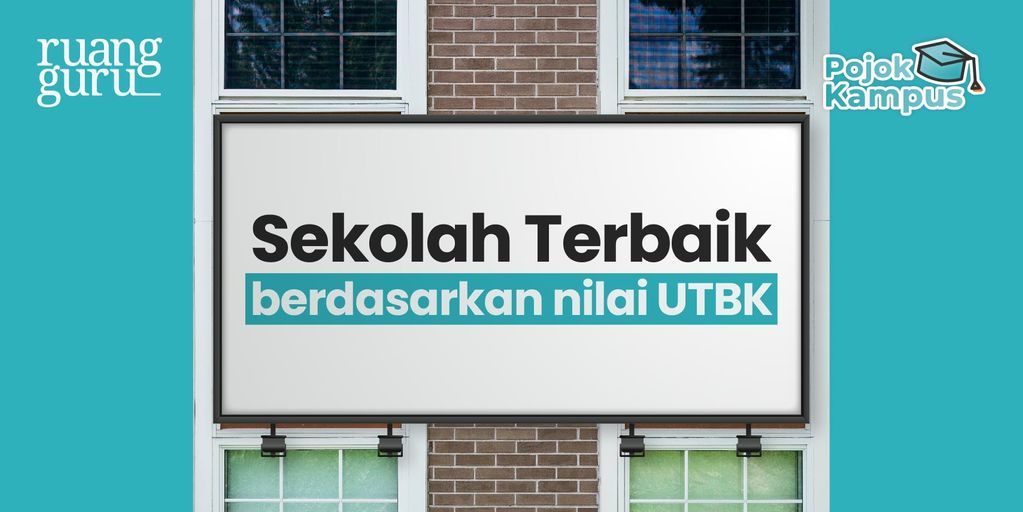 100 Sekolah Terbaik Di Indonesia Dan Provinsi Berdasarkan Nilai UTBK